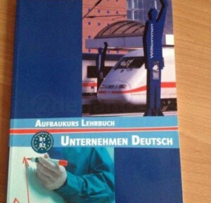 Aufbaukurs Lehrbuch. Unternehmen Deutsch