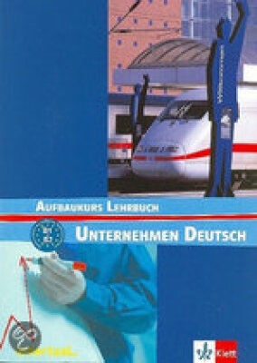 Unternehmen Deutsch Aufbaukurs Lehrbuch