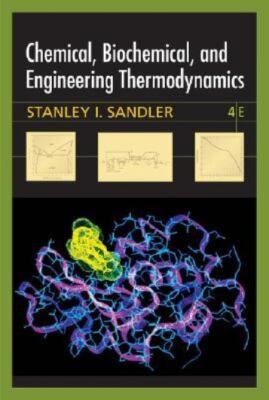Chemical, Biochemical, And Engineering Thermodynamics , 4e edition
