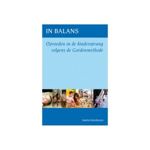 In balans: Opvoeden in de kinderopvang volgens de gordonmethode