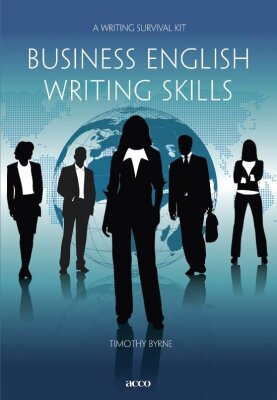Business English Writing Skills: A Writing Survival Kit