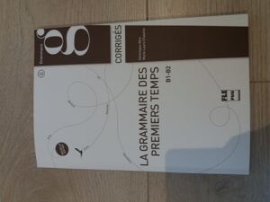 La grammaire des premiers temps B1/B2 corrigés