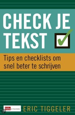 Check je tekst. Tips en checklists om snel beter te schrijven