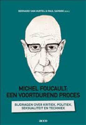 Michel Foucault: een voortdurend proces