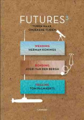 Futures - turen naar onzekere tijden