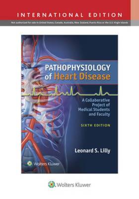 Pathophysiology of Heart Disease, sixth edition