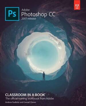 Classroom in a book: Adobe Photoshop CC (2017 release) (English version)