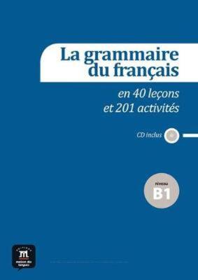 La grammaire du français en 40 leçons et 201 activités