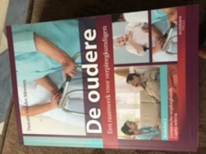 De oudere. Een raamwerk voor verpleegkundigen (boekdeel 2) - geriatrische verpleegkunde capita selecta