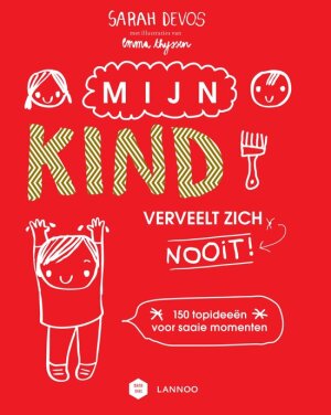 Mijn kind verveelt zich nooit