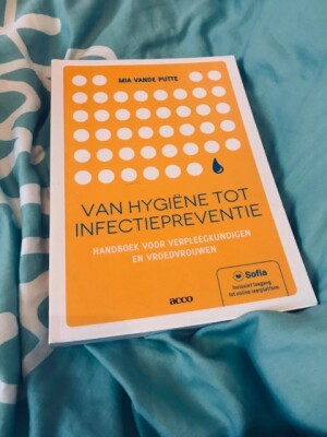 Van hygiëne tot infectiepreventie: handboek voor verpleegkundigen en vroedvrouwen