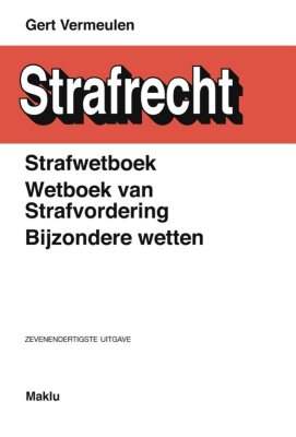 Strafrecht-Strafwetboek Wetboek van strafvordering Bijzondere Wetten