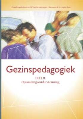 Gezinspedagogiek Deel 1 Actuele thema's in onderzoek en praktijk