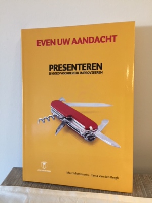 Even uw aandacht: presenteren is goed voorbereid improviseren