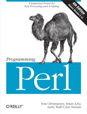 Programming Perl : Unmatched Power for Text Processing and Scripting (4th edition)