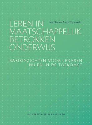 Leren in maatschappelijk betrokken onderwijs: Basisinzichten voor leraren nu en in de toekomst