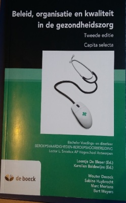 Beleid, organisatie en kwaliteit in de gezondheidszorg (tweede editie) Capita selecta