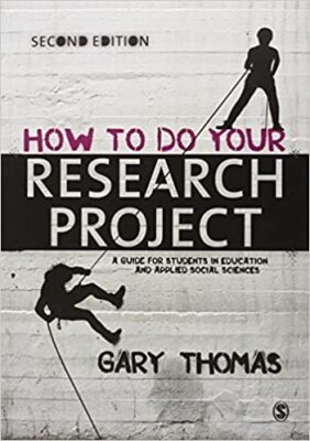 How To Do Your Research Project: A Guide For Students in Education & Applied Social Sciences