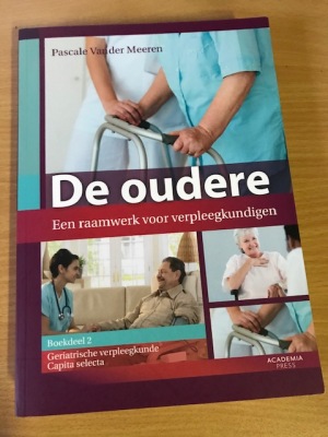 De oudere. Een raamwerk voor verpleegkundigen (boekdeel 2)