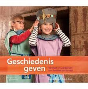 Geschiedenis Geven: Praktische vakdidactiek voor het basisonderwijs
