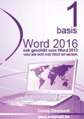 Word 2019: voor wie écht met Word wil werken deel 1 basis