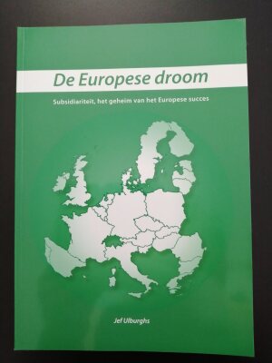 De Europese droom - subsidiariteit, het geheim van het Europese succes