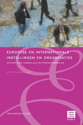 Europese en internationale instellingen en organisaties relevant voor criminologie en strafrechtsbedeling