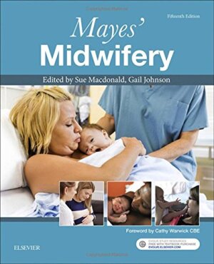 Mayes' Midwifery - Fifteenth Edition - Edited by Sue Macdolald, Gail Johnson