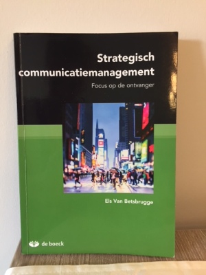 Strategisch Communicatiemanagement. Focus op de ontvanger.