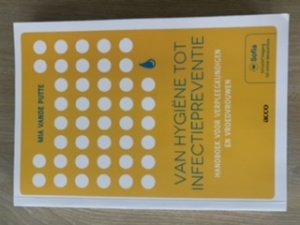 Van hygiëne tot infectiepreventie: handboek voor verpleegkundigen en vroedvrouwen