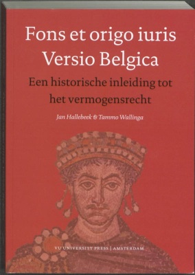 Fons et origo iuris Versio Belgica. Een historische inleiding tot het vermogensrecht
