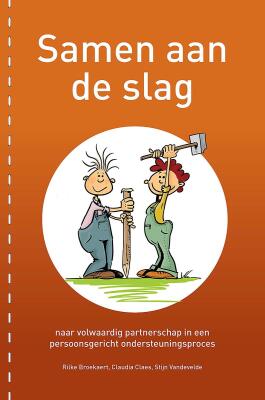 Samen aan de slag: naar volwaardig partnerschap in een persoonsgericht ondersteuningsproces