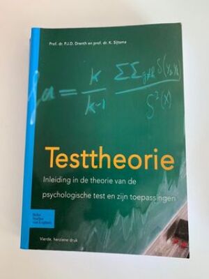 Testtheorie. Inleiding in de theorie van de psychologische test en zijn toepassingen