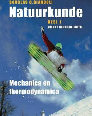 Natuurkunde Deel 1: Mechanica en thermodynamica - vierde herziene editie