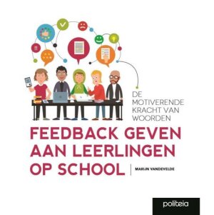 Feedback geven aan leerlingen op school. De motiverende kracht van woorden.