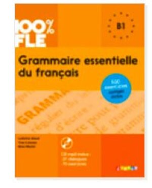 Grammaire Essentielle Du Français ; B1