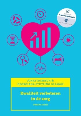 Kwaliteit verbeteren in de zorg (tweede editie)