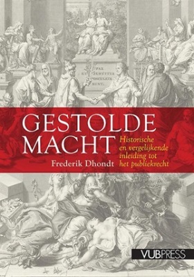 Gestolde macht: Historische en vergelijkende inleiding tot het publiekrecht