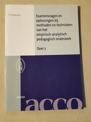 Examenvragen en oplosingen bij methoden en technieken van het empirisch-analytisch pedagogisch onderzoek, DEEL 2