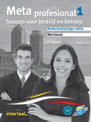 META PROFESIONAL 1 SPAANS, Spaans voor bedrijf en beroep, WERKBOEK