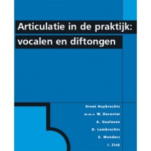 Articulatie in de praktijk: vocalen en diftongen