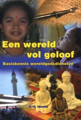 Een wereld vol geloof - Basiskennis wereldgodsdiensten