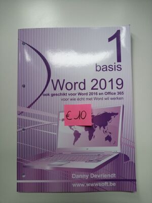 Word 2019: voor wie écht met Word wil werken deel 1 basis