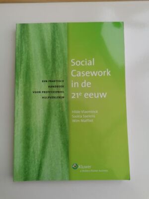 Social Casework in de 21ste eeuw. Een praktisch handboek voor professioneel hulpverlenen.