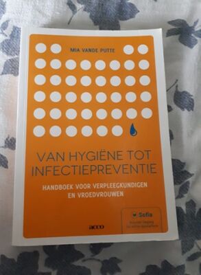 Van hygiëne tot infectiepreventie: handboek voor verpleegkundigen en vroedvrouwen