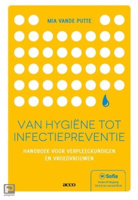 Van hygiëne tot infectiepreventie: handboek voor verpleegkundigen en vroedvrouwen