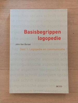 Basisbegrippen logopedie: deel 1 logopedie en communicatie