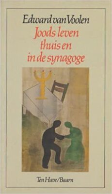Joods leven. Thuis en in de synagoge