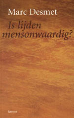 Is lijden mensonwaardig?