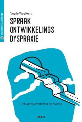 Spraakontwikkelingsdyspraxie, het watervalmodel in de praktijk.